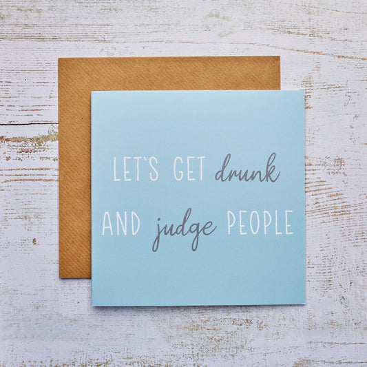 Get Drunk & Judge People Card by Richard Lang